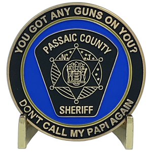 I AIN'T YOUR PAPI Passaic County Sheriff Challenge Coin 911 cops inspired by Officer Anthony Damiano BL9-008 - www.ChallengeCoinCreations.com