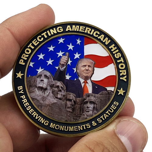 President Donald J. Trump Protecting Monuments American History Challenge Coin MAGA 45 White House Executive Order H-009 - www.ChallengeCoinCreations.com