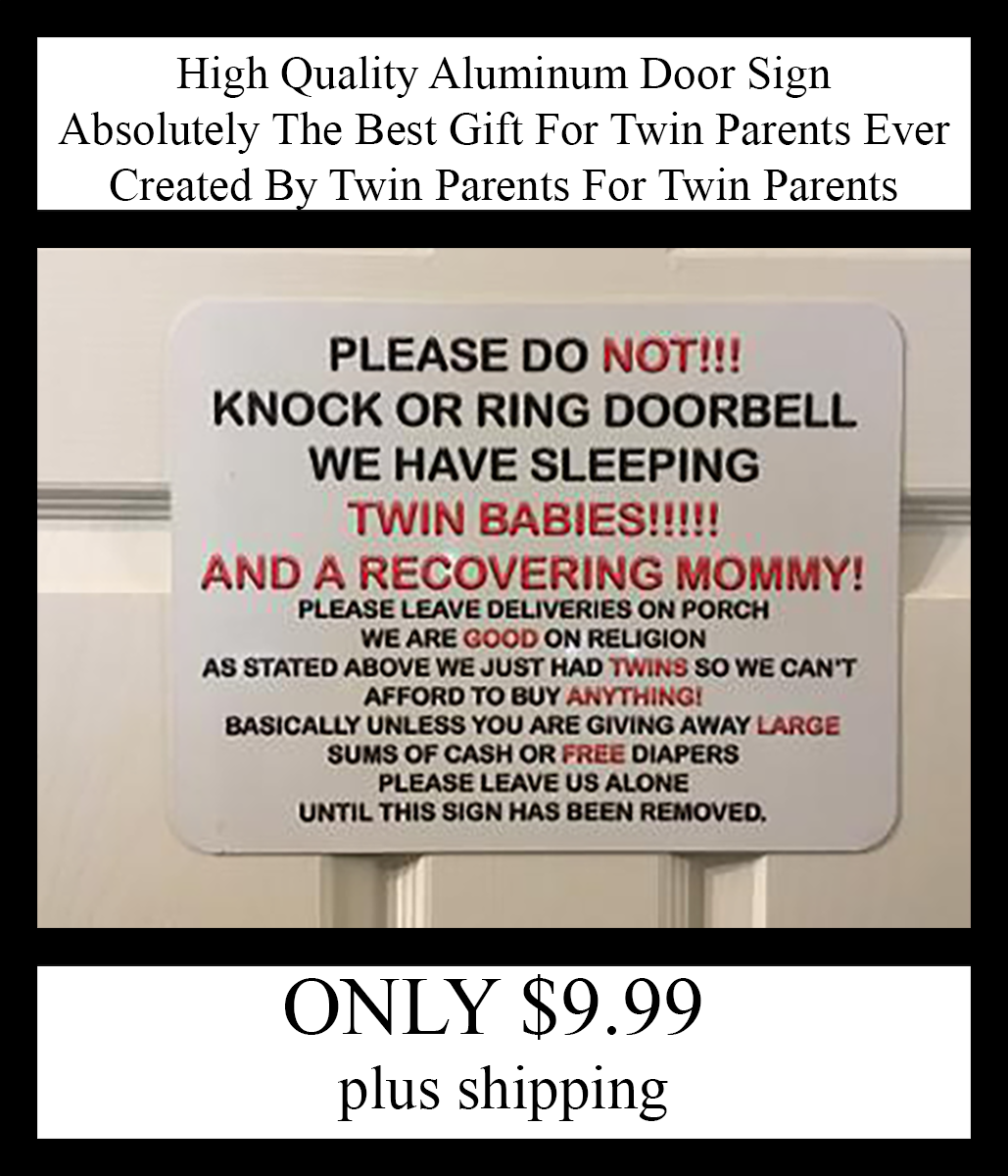 Worlds Best Twin Parent Anti Solicitation Sign!!!! - www.ChallengeCoinCreations.com