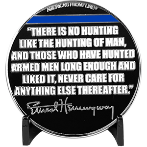 Ernest Hemingway quote Thin Blue Line Police ATF FBI LAPD NYPD Sheriff Challenge Coin CBP EL12-007L