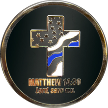 Load image into Gallery viewer, Police Officer Prayer Saint Michael Protect Us Matthew 14:30 Challenge Coin Thin Blue Line GL7-007
