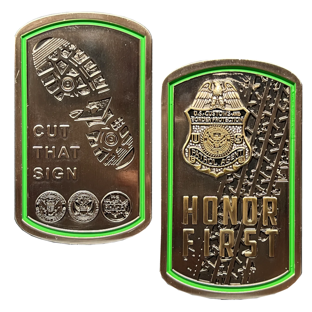 CBP CUT THAT SIGN Border Patrol Agent Thin Green Line Flag Challenge Coin BPA Honor First GL12-002