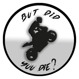 3.5 " Motorcycle Sticker (2 pack) Ships from USA "But Did You Die?" Version 2