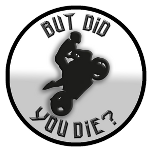 3.5 " Motorcycle Sticker (2 pack) Ships from USA "But Did You Die?"