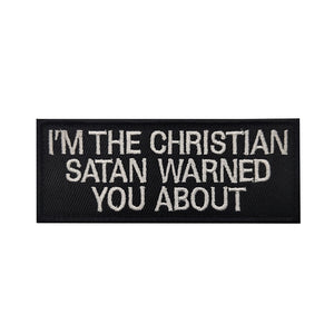 I'm The Christian Christian Satan Warned You About Hook and Loop Morale Patch Army Navy USMC Air Force LEO FREE USA SHIPPING SHIPS FROM USA P-113