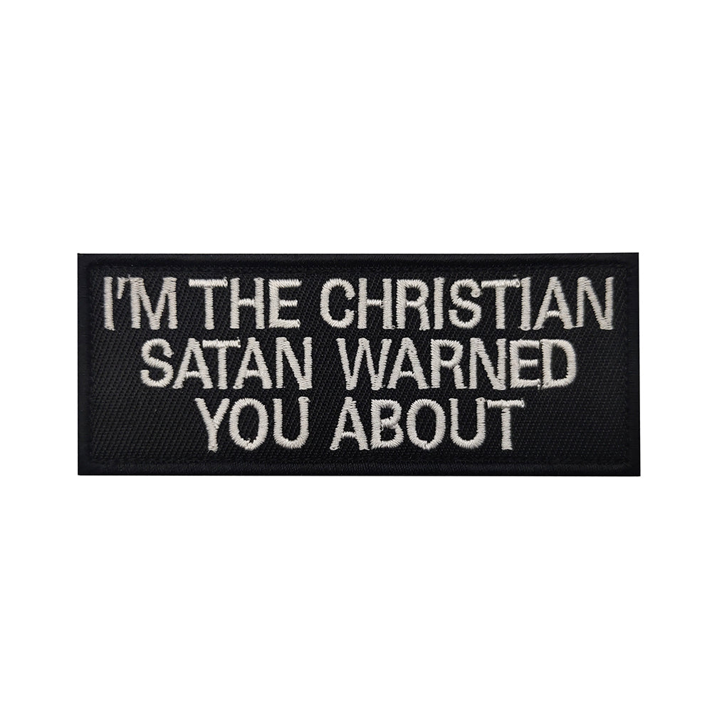 I'm The Christian Christian Satan Warned You About Hook and Loop Morale Patch Army Navy USMC Air Force LEO FREE USA SHIPPING SHIPS FROM USA P-113