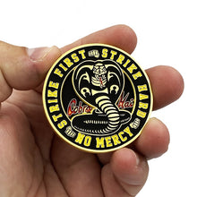 Load image into Gallery viewer, Karate Kid inspired Cobra Kai No Mercey 1984 All Valley Championship Strike First Strike Hard Challenge Coin Martial Arts MMA EL8-011 - www.ChallengeCoinCreations.com