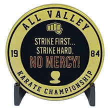 Load image into Gallery viewer, Karate Kid inspired Cobra Kai No Mercey 1984 All Valley Championship Strike First Strike Hard Challenge Coin Martial Arts MMA EL8-011 - www.ChallengeCoinCreations.com