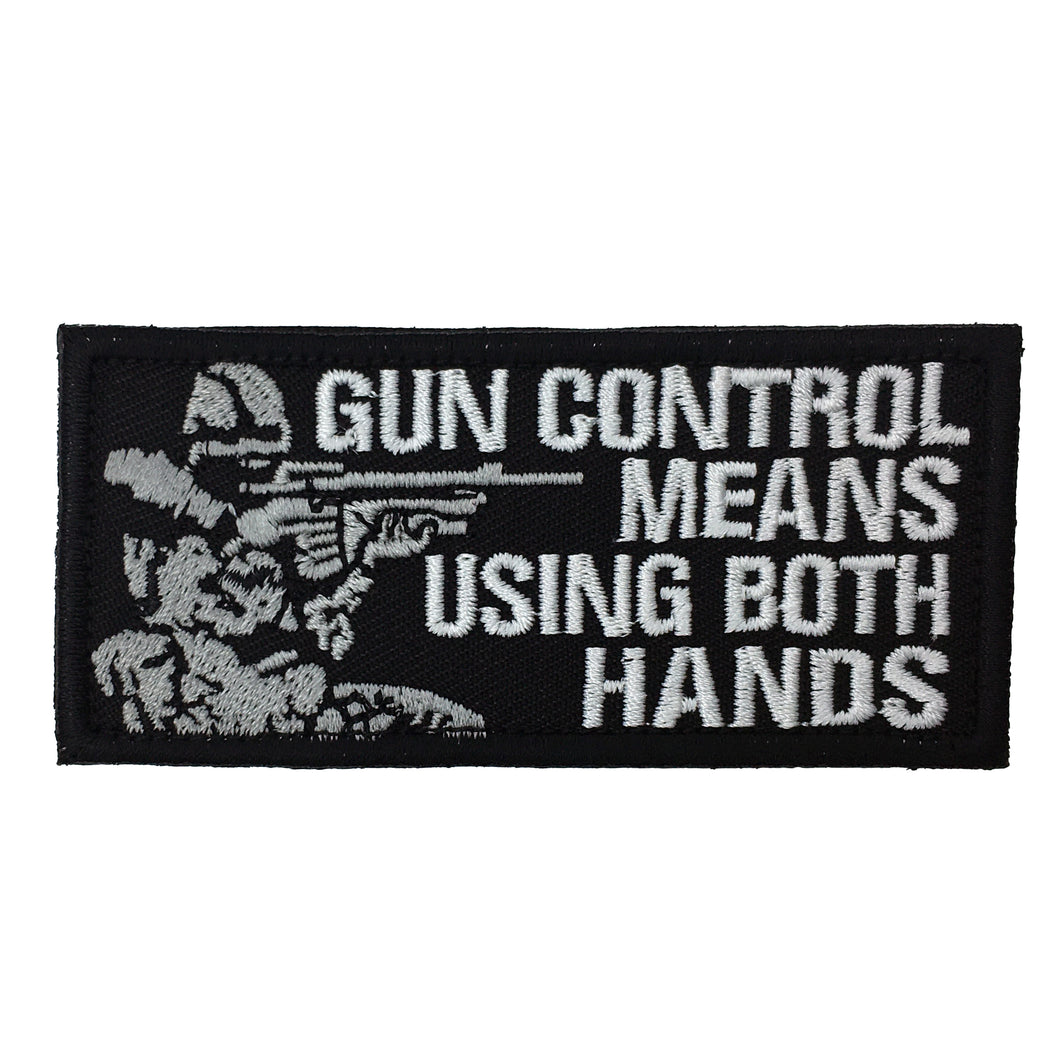 Gun Control Means Using Both Hands Hook and Loop Morale Patch Army Navy USMC Air Force LEO FREE USA SHIPPING SHIPS FROM USA PAT-114 (E)