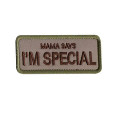 Load image into Gallery viewer, Funny Mama Says I Am Special Tactical Embroidered Hook and Loop Morale Patch FREE USA SHIPPING SHIPS FREE FROM USA V-00023 PAT-359/373 (E)