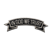 Load image into Gallery viewer, In God We Trust Banner Christian Embroidered Hook and Loop Tactical Morale Patch FREE USA SHIPPING SHIPS FREE FROM USA V-01414 PAT-416 417