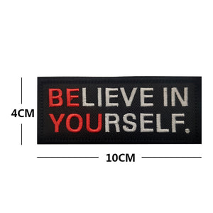 Believe Be You Inspirational Embroidered Hook and Loop Tactical Morale Patch FREE USA SHIPPING SHIPS FREE FROM USA V-01436 PAT-420
