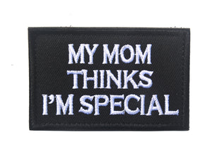 Funny Mama Says I Am Special Tactical Embroidered Hook and Loop Morale Patch FREE USA SHIPPING SHIPS FREE FROM USA V-00023 PAT-359/373 (E)