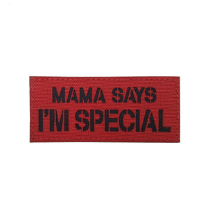 Funny Mama Says I Am Special Tactical Embroidered Hook and Loop Morale Patch FREE USA SHIPPING SHIPS FREE FROM USA V-00023 PAT-359/373 (E)