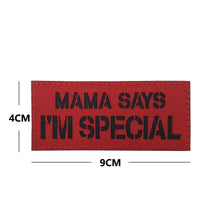 Load image into Gallery viewer, Funny Mama Says I Am Special Tactical Embroidered Hook and Loop Morale Patch FREE USA SHIPPING SHIPS FREE FROM USA V-00023 PAT-359/373 (E)