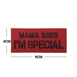 Funny Mama Says I Am Special Tactical Embroidered Hook and Loop Morale Patch FREE USA SHIPPING SHIPS FREE FROM USA V-00023 PAT-359/373 (E)