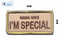 Load image into Gallery viewer, Funny Mama Says I Am Special Tactical Embroidered Hook and Loop Morale Patch FREE USA SHIPPING SHIPS FREE FROM USA V-00023 PAT-359/373 (E)