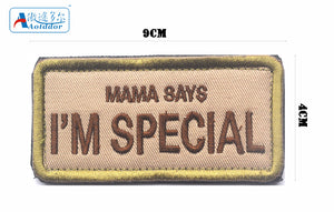 Funny Mama Says I Am Special Tactical Embroidered Hook and Loop Morale Patch FREE USA SHIPPING SHIPS FREE FROM USA V-00023 PAT-359/373 (E)