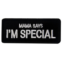 Load image into Gallery viewer, Funny Mama Says I Am Special Tactical Embroidered Hook and Loop Morale Patch FREE USA SHIPPING SHIPS FREE FROM USA V-00023 PAT-359/373 (E)