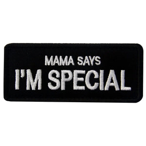 Funny Mama Says I Am Special Tactical Embroidered Hook and Loop Morale Patch FREE USA SHIPPING SHIPS FREE FROM USA V-00023 PAT-359/373 (E)