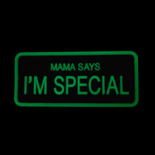 Load image into Gallery viewer, Funny Mama Says I Am Special Tactical Embroidered Hook and Loop Morale Patch FREE USA SHIPPING SHIPS FREE FROM USA V-00023 PAT-359/373 (E)