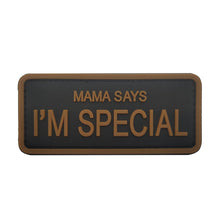 Load image into Gallery viewer, Funny Mama Says I Am Special Tactical Embroidered Hook and Loop Morale Patch FREE USA SHIPPING SHIPS FREE FROM USA V-00023 PAT-359/373 (E)