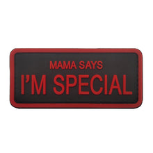Load image into Gallery viewer, Funny Mama Says I Am Special Tactical Embroidered Hook and Loop Morale Patch FREE USA SHIPPING SHIPS FREE FROM USA V-00023 PAT-359/373 (E)
