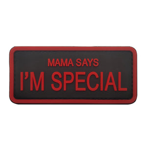 Funny Mama Says I Am Special Tactical Embroidered Hook and Loop Morale Patch FREE USA SHIPPING SHIPS FREE FROM USA V-00023 PAT-359/373 (E)