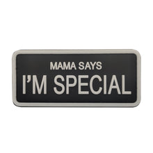 Load image into Gallery viewer, Funny Mama Says I Am Special Tactical Embroidered Hook and Loop Morale Patch FREE USA SHIPPING SHIPS FREE FROM USA V-00023 PAT-359/373 (E)