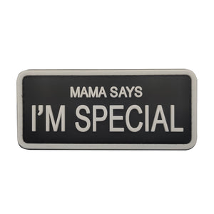Funny Mama Says I Am Special Tactical Embroidered Hook and Loop Morale Patch FREE USA SHIPPING SHIPS FREE FROM USA V-00023 PAT-359/373 (E)