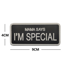 Load image into Gallery viewer, Funny Mama Says I Am Special Tactical Embroidered Hook and Loop Morale Patch FREE USA SHIPPING SHIPS FREE FROM USA V-00023 PAT-359/373 (E)