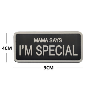 Funny Mama Says I Am Special Tactical Embroidered Hook and Loop Morale Patch FREE USA SHIPPING SHIPS FREE FROM USA V-00023 PAT-359/373 (E)
