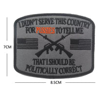 Load image into Gallery viewer, I Didn&#39;t Serve Hook and Loop Morale Patch Army Navy USMC Air Force LEO FREE USA SHIPPING SHIPS FROM USA PAT-59
