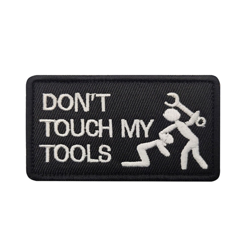 Funny DON'T TOUCH MY TOOLS MECHANIC TECHNICIAN Hook and Loop Morale Patch Army Navy USMC Air Force LEO FREE USA SHIPPING SHIPS FROM USA V01398 PAT-107