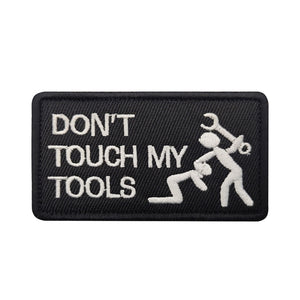 Funny DON'T TOUCH MY TOOLS MECHANIC TECHNICIAN Hook and Loop Morale Patch Army Navy USMC Air Force LEO FREE USA SHIPPING SHIPS FROM USA V01398 PAT-107