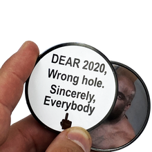 Load image into Gallery viewer, Dear 2020, Wrong Hole Big Guy Challenge Coin DL3-14 - www.ChallengeCoinCreations.com