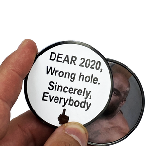 Dear 2020, Wrong Hole Big Guy Challenge Coin DL3-14 - www.ChallengeCoinCreations.com