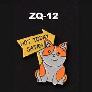 ZQ-12 Cat Not Today Sata   Pawsitive Enamel Pin FREE USA Shipping - www.ChallengeCoinCreations.com