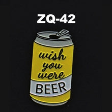 Load image into Gallery viewer, ZQ-42 Wish you were Beer Parody Enamel Pin FREE USA Shipping - www.ChallengeCoinCreations.com